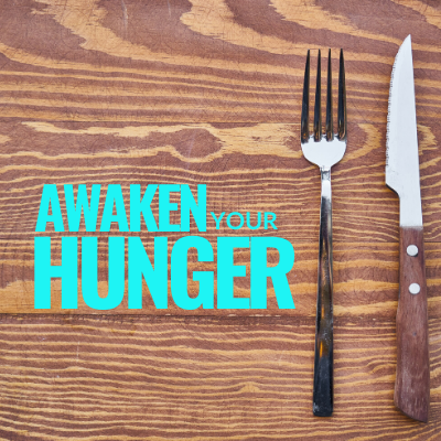 Awaken Your Hunger message